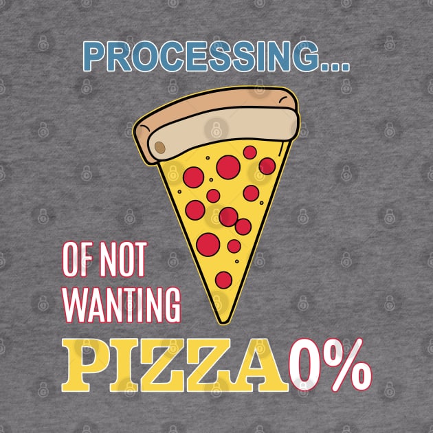 processing of not wanthing pizza by Fashioned by You, Created by Me A.zed